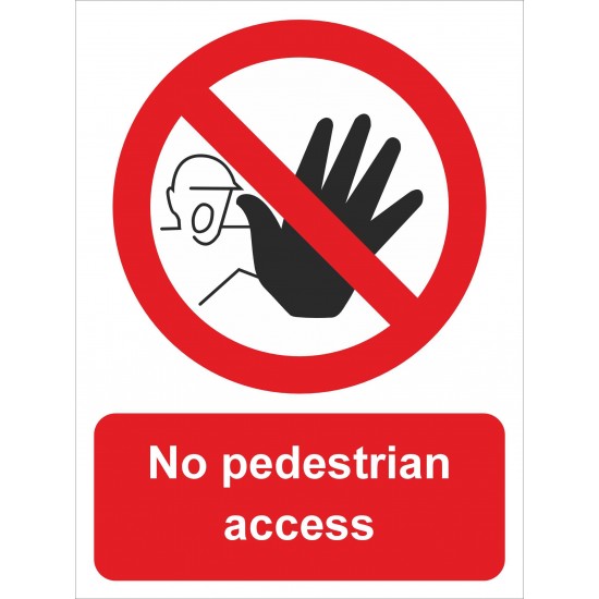 Prohibition Sign - No Pedestrian Access - 5 Pack