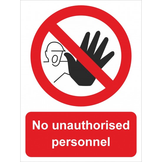 Prohibition Sign - No Unauthorised Personnel - 5 Pack